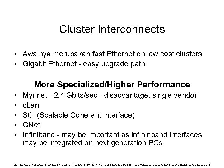 Cluster Interconnects • Awalnya merupakan fast Ethernet on low cost clusters • Gigabit Ethernet