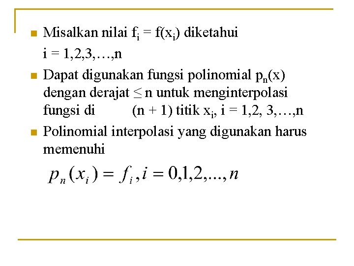 n n n Misalkan nilai fi = f(xi) diketahui i = 1, 2, 3,