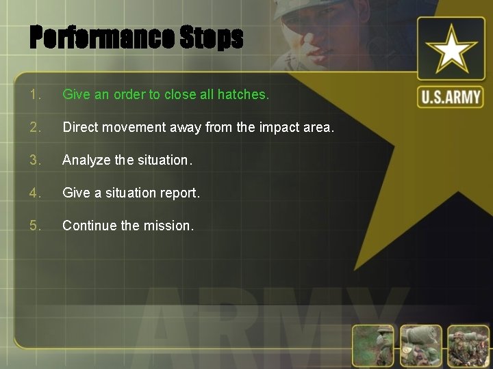 Performance Steps 1. Give an order to close all hatches. 2. Direct movement away