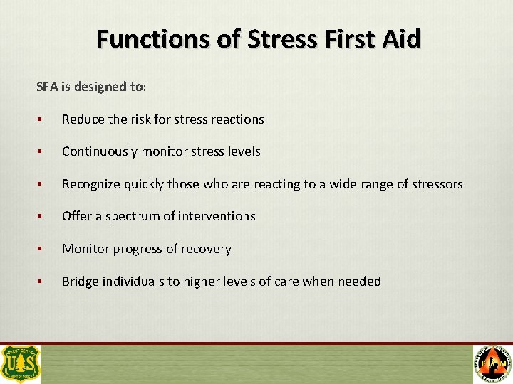 Functions of Stress First Aid SFA is designed to: § Reduce the risk for