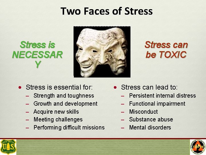 Two Faces of Stress is NECESSAR Y • Stress is essential for: – –