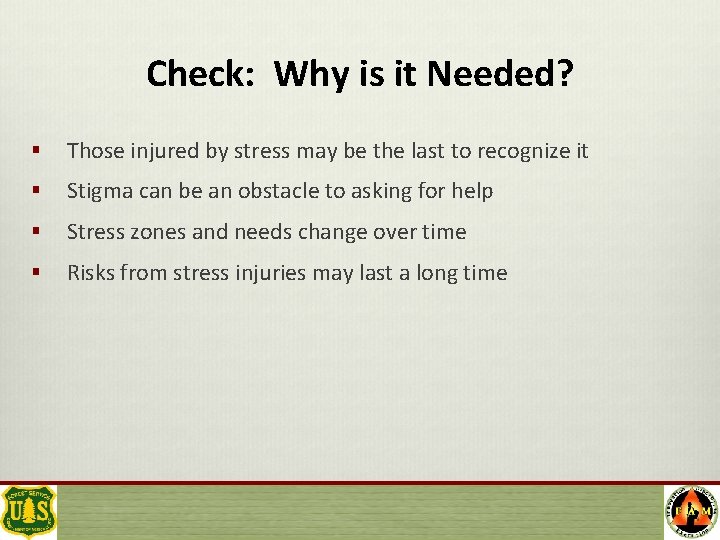 Check: Why is it Needed? § Those injured by stress may be the last
