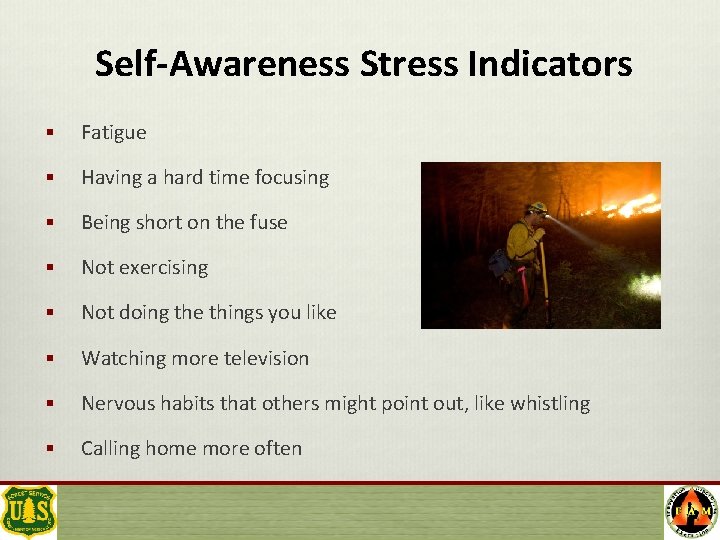 Self-Awareness Stress Indicators § Fatigue § Having a hard time focusing § Being short