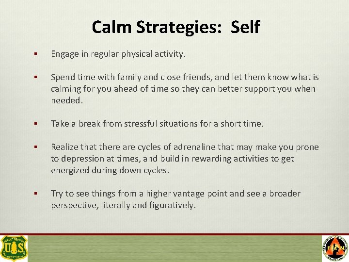 Calm Strategies: Self § Engage in regular physical activity. § Spend time with family