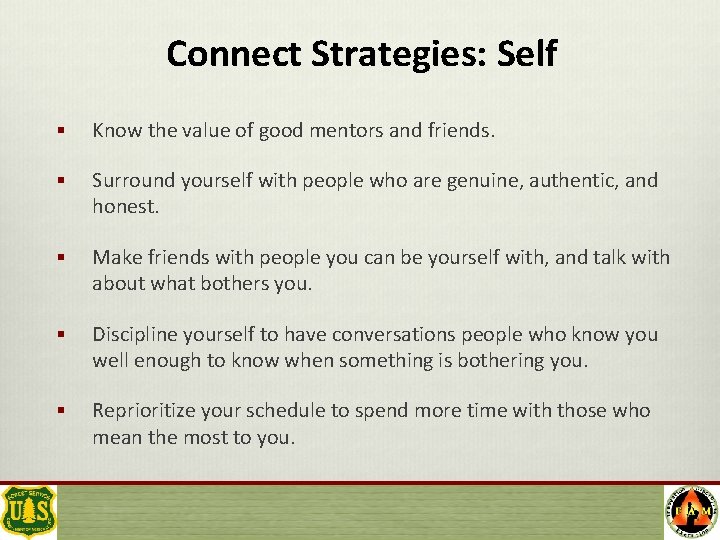 Connect Strategies: Self § Know the value of good mentors and friends. § Surround
