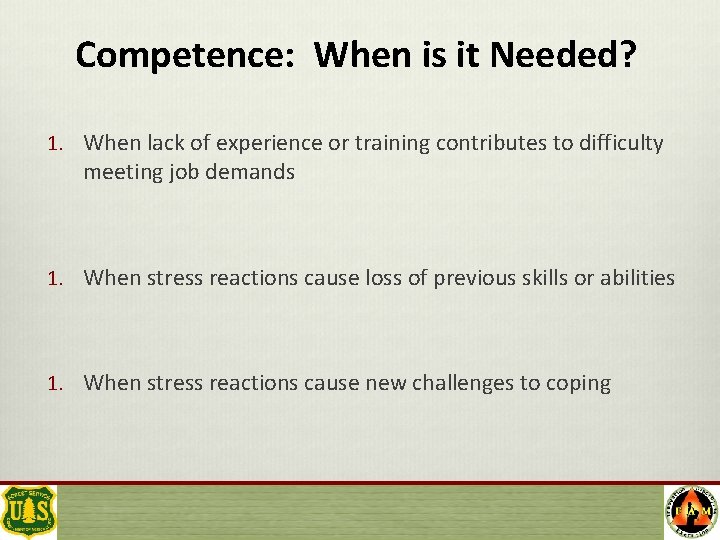 Competence: When is it Needed? 1. When lack of experience or training contributes to