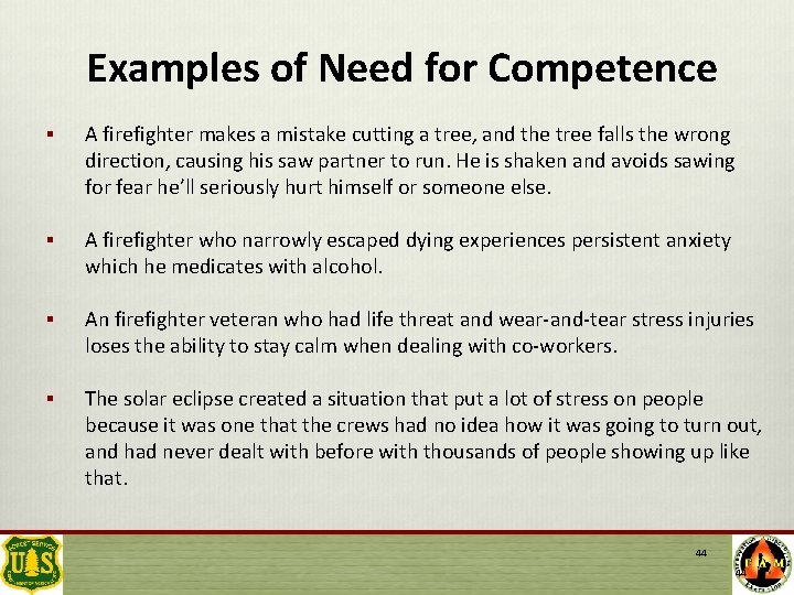 Examples of Need for Competence § A firefighter makes a mistake cutting a tree,