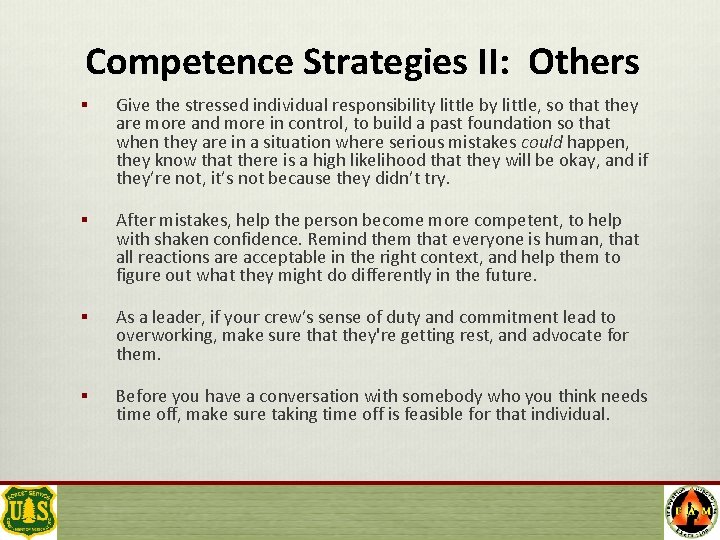 Competence Strategies II: Others § Give the stressed individual responsibility little by little, so