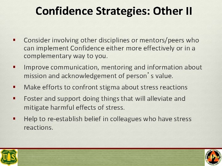 Confidence Strategies: Other II § Consider involving other disciplines or mentors/peers who can implement