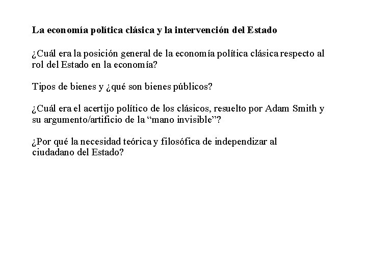 La economía política clásica y la intervención del Estado ¿Cuál era la posición general