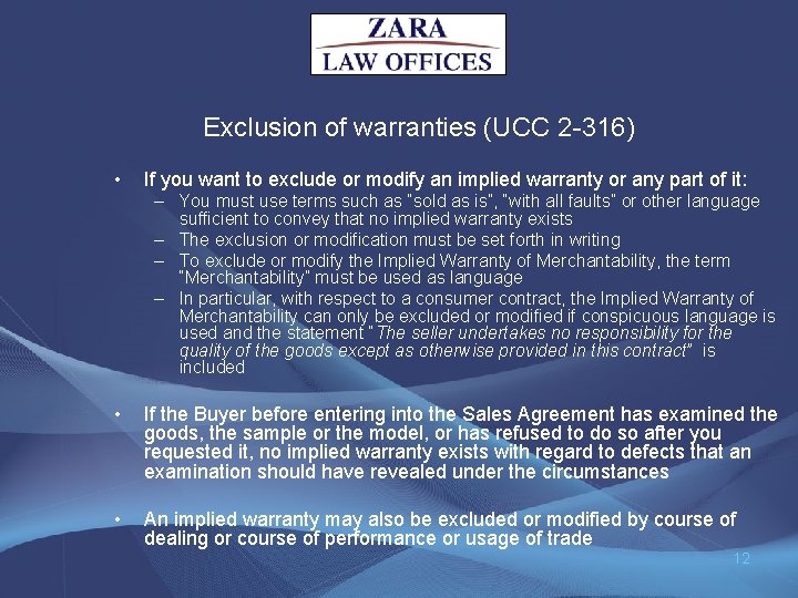 Exclusion of warranties (UCC 2 -316) • If you want to exclude or modify