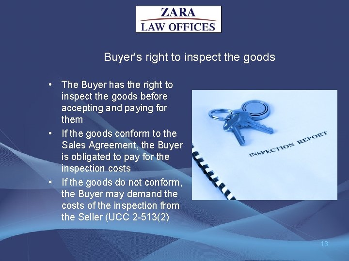 Buyer's right to inspect the goods • The Buyer has the right to inspect
