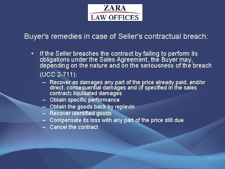 Buyer's remedies in case of Seller's contractual breach: • If the Seller breaches the