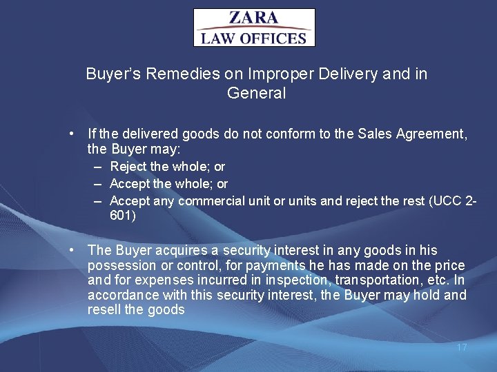 Buyer’s Remedies on Improper Delivery and in General • If the delivered goods do