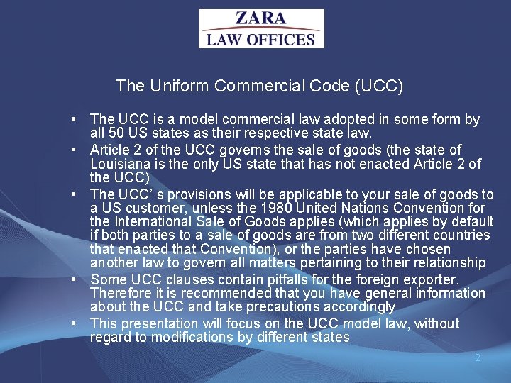 The Uniform Commercial Code (UCC) • The UCC is a model commercial law adopted