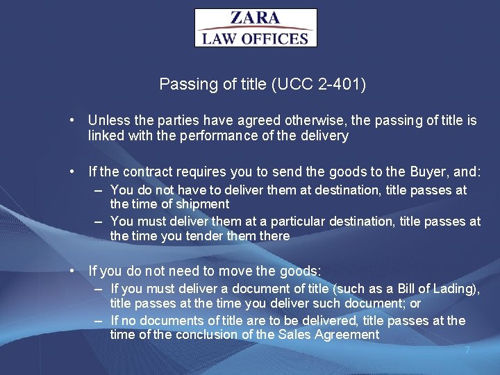 Passing of title (UCC 2 -401) • Unless the parties have agreed otherwise, the