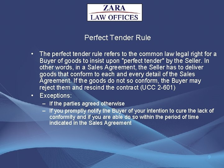 Perfect Tender Rule • The perfect tender rule refers to the common law legal