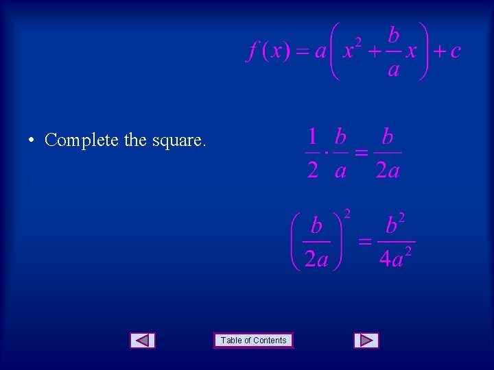  • Complete the square. Table of Contents 
