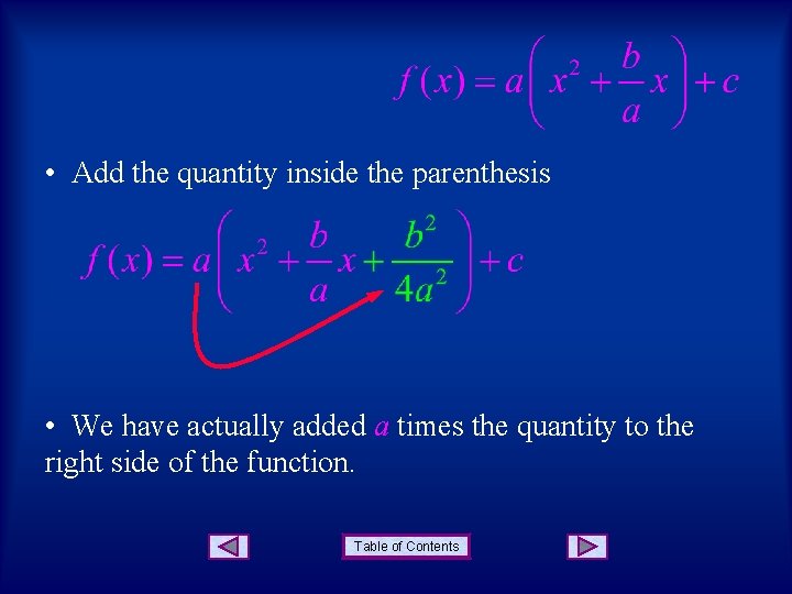  • Add the quantity inside the parenthesis • We have actually added a