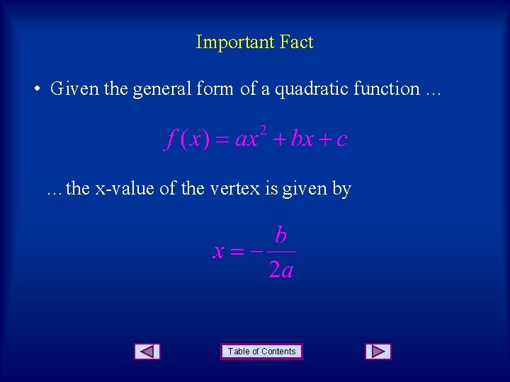 Important Fact • Given the general form of a quadratic function … …the x-value