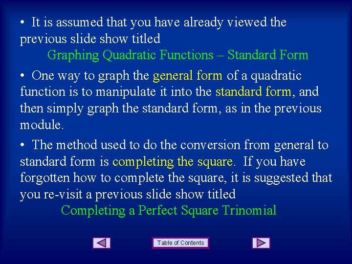  • It is assumed that you have already viewed the previous slide show