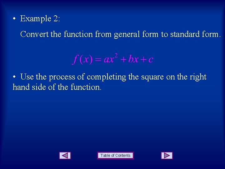  • Example 2: Convert the function from general form to standard form. •