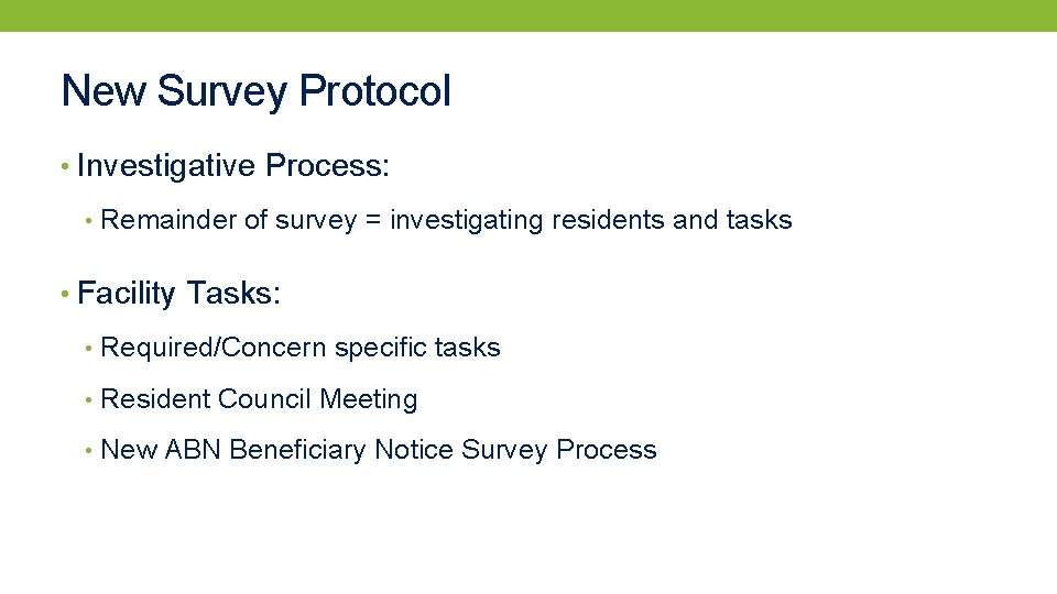 New Survey Protocol • Investigative Process: • Remainder of survey = investigating residents and