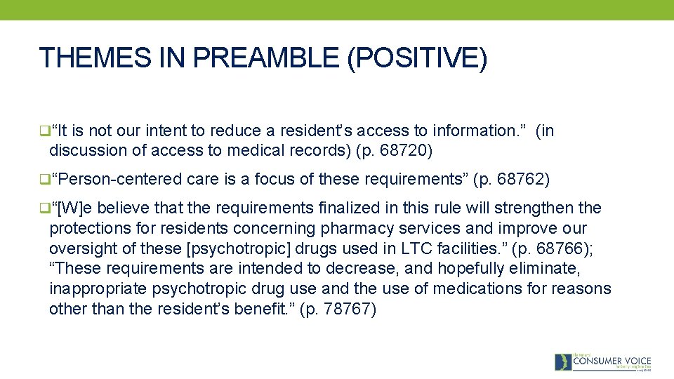 THEMES IN PREAMBLE (POSITIVE) q“It is not our intent to reduce a resident’s access