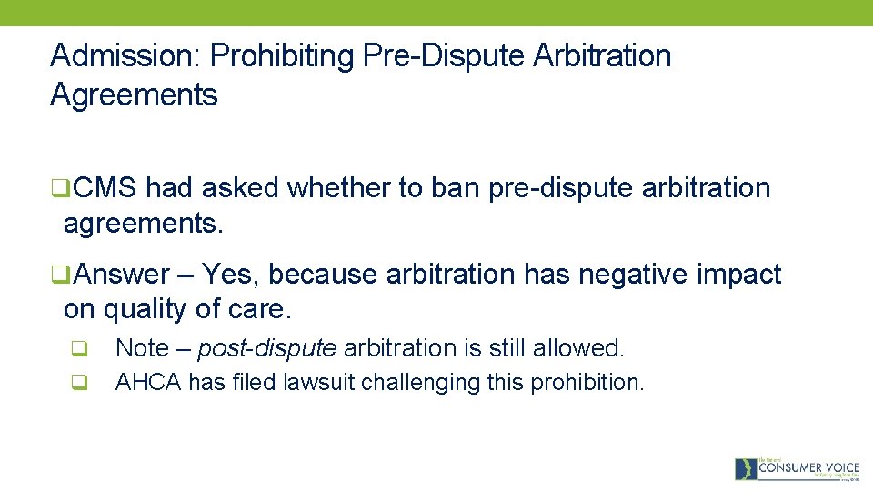 Admission: Prohibiting Pre-Dispute Arbitration Agreements q. CMS had asked whether to ban pre-dispute arbitration