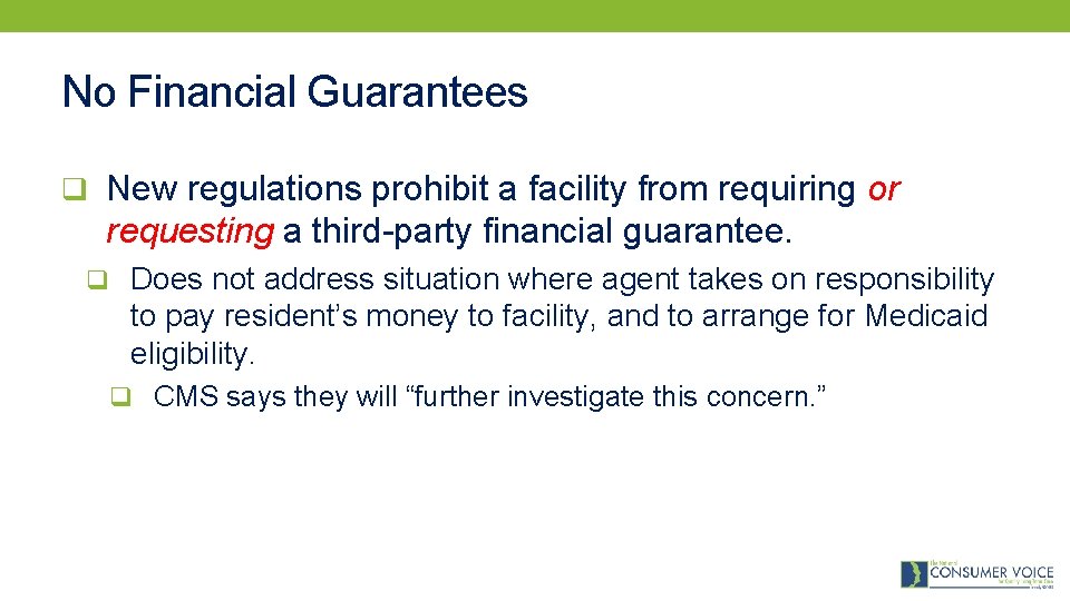 No Financial Guarantees q New regulations prohibit a facility from requiring or requesting a