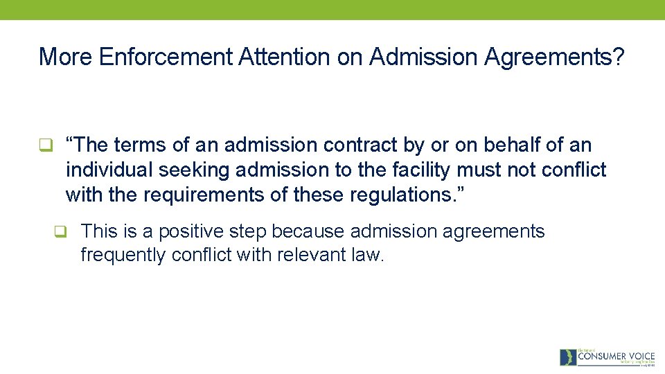 More Enforcement Attention on Admission Agreements? q “The terms of an admission contract by
