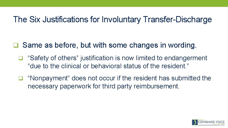 The Six Justifications for Involuntary Transfer-Discharge q Same as before, but with some changes
