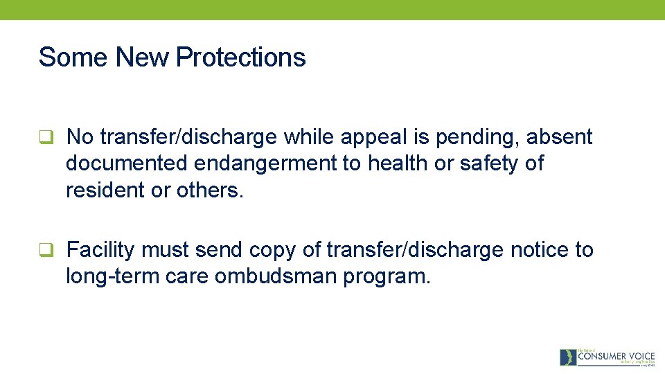 Some New Protections q No transfer/discharge while appeal is pending, absent documented endangerment to