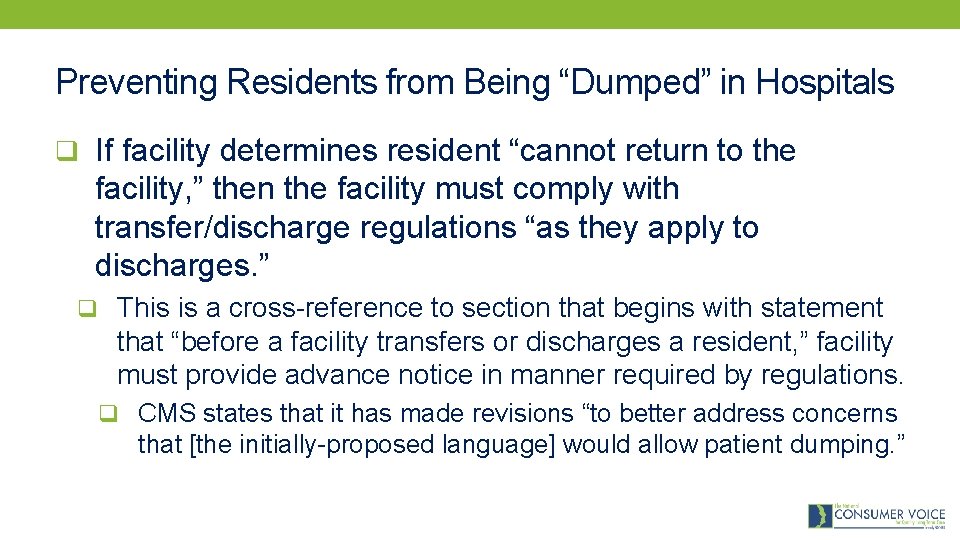 Preventing Residents from Being “Dumped” in Hospitals q If facility determines resident “cannot return