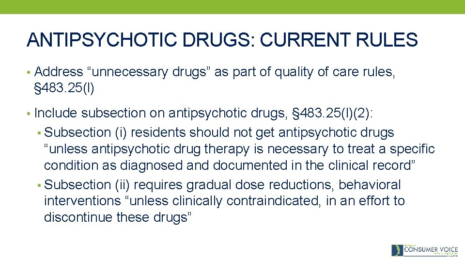 ANTIPSYCHOTIC DRUGS: CURRENT RULES • Address “unnecessary drugs” as part of quality of care