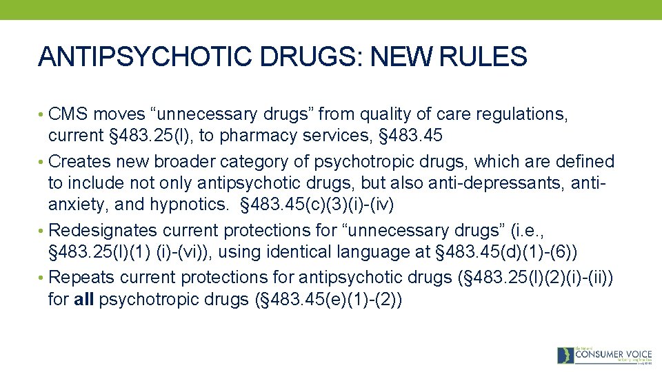 ANTIPSYCHOTIC DRUGS: NEW RULES • CMS moves “unnecessary drugs” from quality of care regulations,