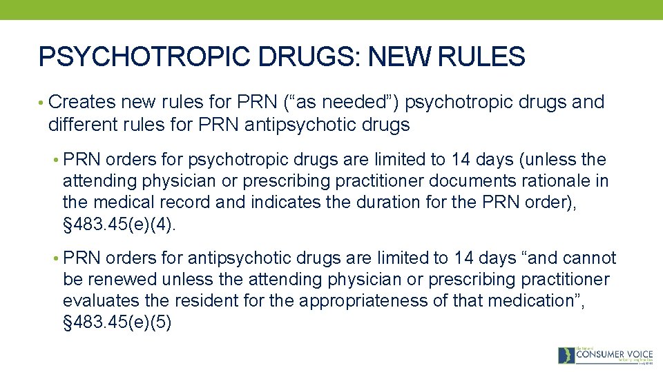 PSYCHOTROPIC DRUGS: NEW RULES • Creates new rules for PRN (“as needed”) psychotropic drugs