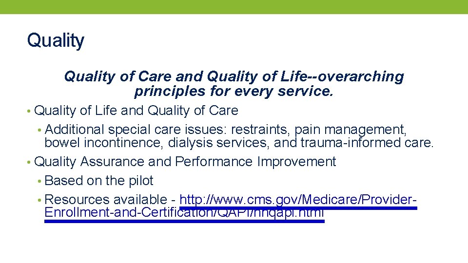 Quality of Care and Quality of Life--overarching principles for every service. • Quality of