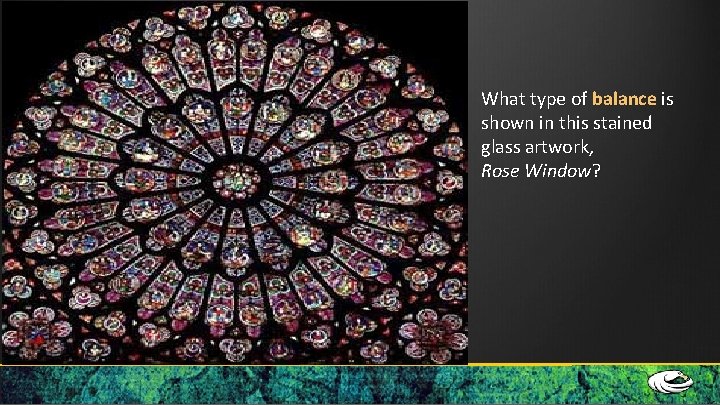  What type of balance is shown in this stained glass artwork, Rose Window?