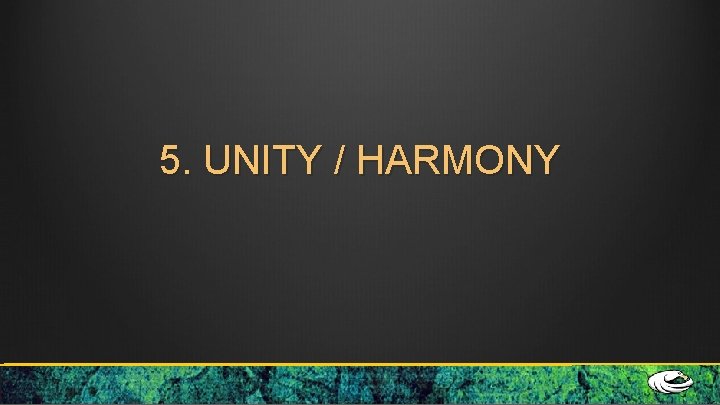 5. UNITY / HARMONY 