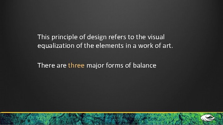 This principle of design refers to the visual equalization of the elements in a