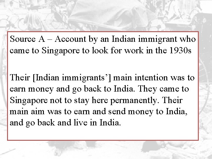 Source A – Account by an Indian immigrant who came to Singapore to look