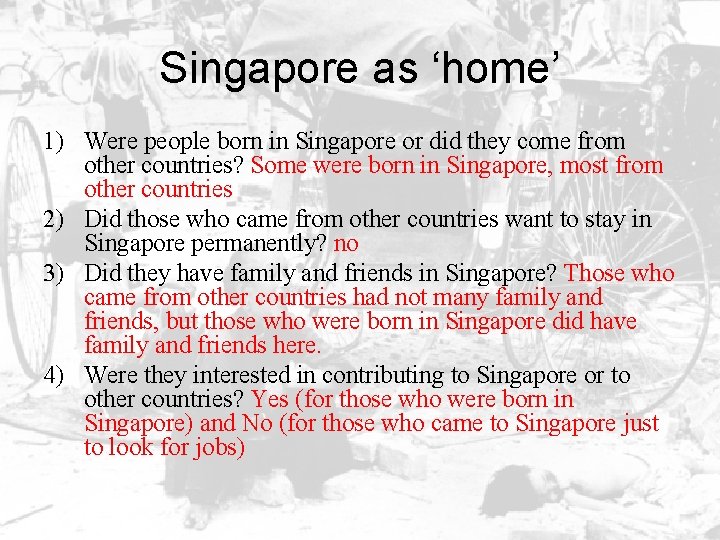 Singapore as ‘home’ 1) Were people born in Singapore or did they come from