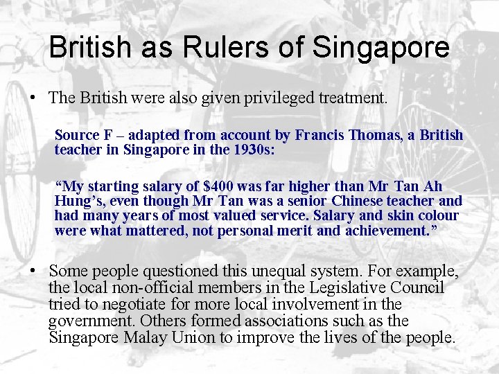 British as Rulers of Singapore • The British were also given privileged treatment. Source