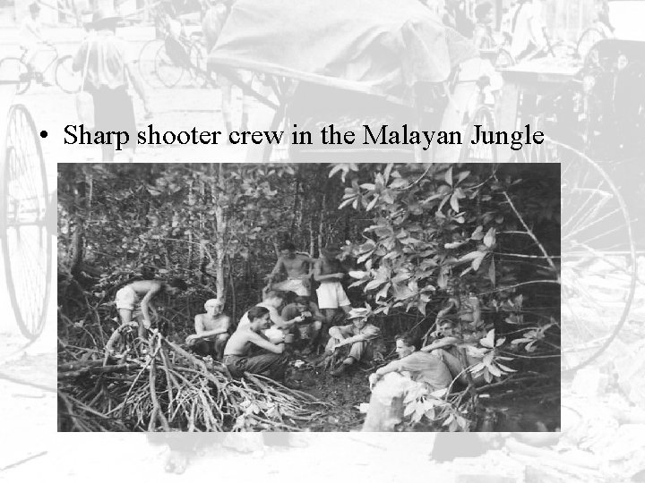  • Sharp shooter crew in the Malayan Jungle 