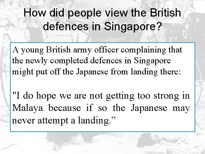 How did people view the British defences in Singapore? A young British army officer