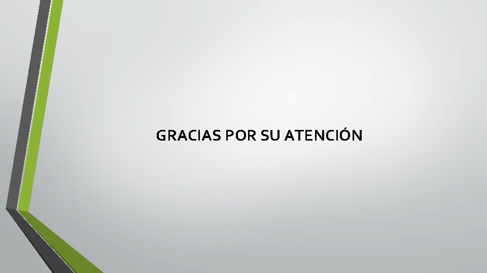 GRACIAS POR SU ATENCIÓN GRACIAS POR SU ATENCIÓN
