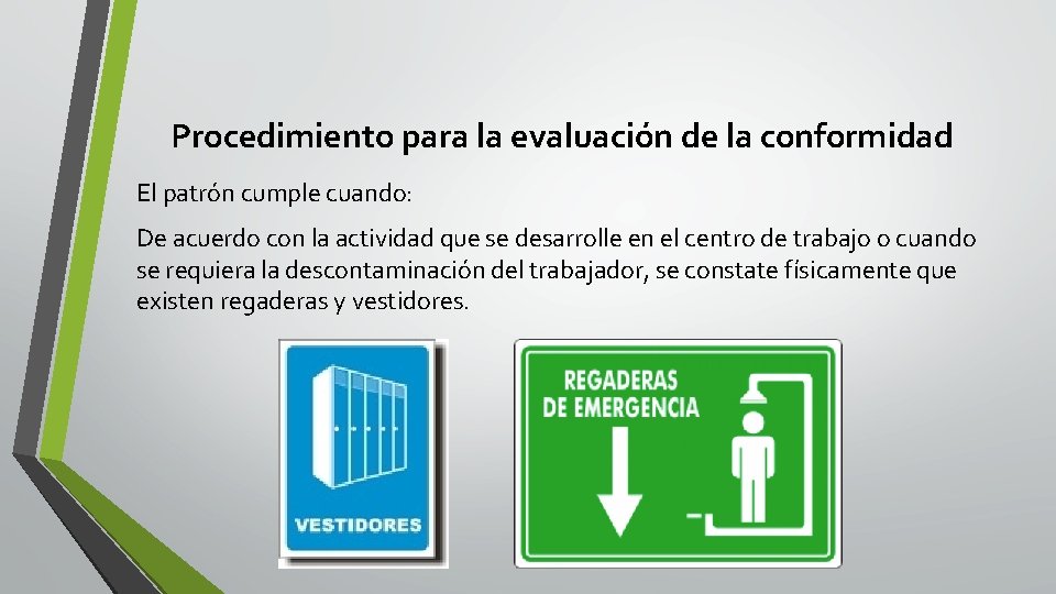 Procedimiento para la evaluación de la conformidad El patrón cumple cuando: De acuerdo con Procedimiento para la evaluación de la conformidad El patrón cumple cuando: De acuerdo con