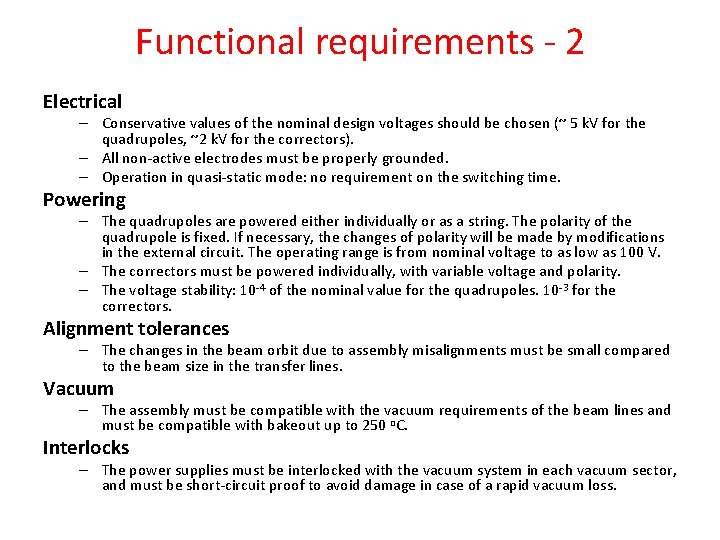 Functional requirements - 2 Electrical – Conservative values of the nominal design voltages should