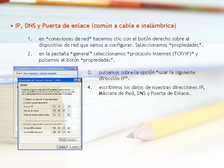  • IP, DNS y Puerta de enlace (común a cable e inalámbrica) 1.